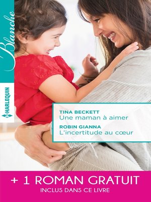 cover image of Une maman à aimer--L'incertitude au coeur--Un très séduisant médecin